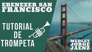 Trompeta Tutorial  Medley Ebenezer San Francisco amp Jorge Jaenz [upl. by Wilinski]