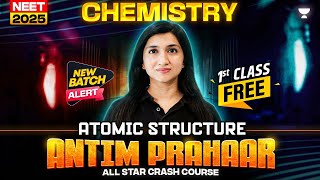 Antim Prahaar All Star Crash Course  Atomic Structure  NEET 2025 Chemistry  Akansha Karnwal [upl. by Linus]