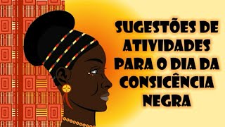 Dia da Consciência Negra Sugestões de atividades para fazer com os alunos [upl. by Punak]