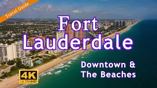 Fort Lauderdale Travel Guide  Downtown amp The Beaches [upl. by Ashia554]