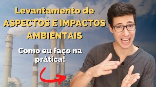 ASPECTOS E IMPACTOS AMBIENTAIS  Veja o Levantamento na prática [upl. by Ekal]