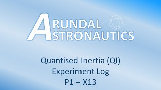 Quantised Inertia Experiment P1 X13 1 July 2022 [upl. by Cargian240]