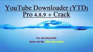 YouTube Downloader YTD Pro 489  Crack [upl. by Nivrac18]