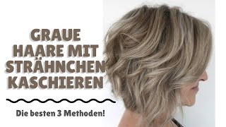 Graue Haare mit Strähnchen kaschieren  Die besten 3 Methoden [upl. by Bodkin524]