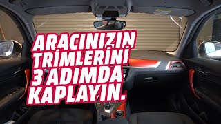 ARAÇ İÇ TRİM KAPLAMA NASIL YAPILIR  ARACINIZIN TRİMLERİNİ 3 ADIMDA KENDİNİZ KAPLAYIN [upl. by Torto]