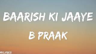 Baarish Ki Jaaye Lyrics  B Praak Ft Nawazuddin Siddiqui amp Sunanda Sharma [upl. by Arodasi]