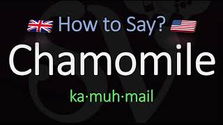 How to Pronounce Chamomile CORRECTLY Meaning amp Pronunciation [upl. by Oinotnaesoj]