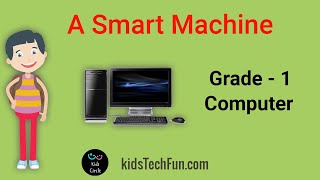 Computers Part 1  CBSE Grade 1  Computer A smart machine [upl. by Hux]