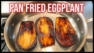 How to cook eggplant  The best pan fried eggplant [upl. by Eedak73]