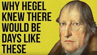 Why Hegel knew there would be days like these [upl. by Best]