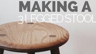 Making a 3 Legged Stool [upl. by Etnauq229]