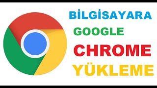 Bilgisayara Google Chrome Nasıl indirilir Kurulur  Google Chrome İndir  Google Chrome download [upl. by Dion]