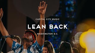 Capital City Music  Lean Back Spontaneous  Live from Washington DC  Kingdom Come Album [upl. by Euqinor]