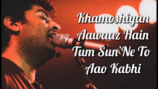 Khamoshiyan Title Song Lyrics  Arijit Singh  Rashmi S  Jeet G  Ali Fazal  Sapna P amp Gurmeet C [upl. by Xymenes]