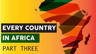 Every Country in Africa Part 3 [upl. by Florie740]