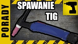 Spawanie TIG w praktyce Szybkie wprowadzenie do spawania TIG [upl. by Esital]