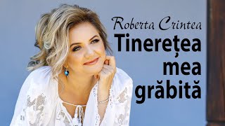 Roberta Crintea  Tinerețea mea grăbită [upl. by Siro]