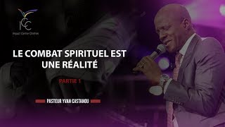 Pasteur Yvan Castanou  Le combat spirituel est une réalité  Partie 1 [upl. by Perdita465]