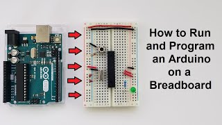 How to run an Arduino ATmega328P on a Breadboard and How to Program it using a USB to Serial Adapter [upl. by Tera]