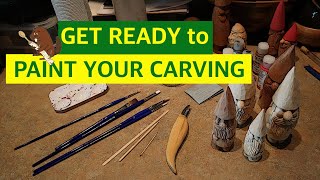 Get Ready to Paint Your Carving [upl. by Edelstein]