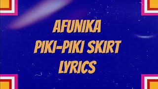 Afunika  PIKIPIKI Skirt Lyrics [upl. by Vacla]