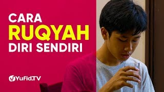 Cara Meruqyah Diri Sendiri LENGKAP Ruqyah Mandiri dengan Ayat Ruqyah Syariah  Yufid TV 2019 [upl. by Eelydnarb]