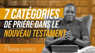 7 catégories de prière dans le Nouveau Testament  Prières inspirées  Mohammed Sanogo [upl. by Okimuy]