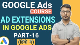 Ad extensions in Google Ads  Complete Tutorial [upl. by Assetnoc]