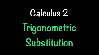 Calculus 2 Trigonometric Substitution Video 3 [upl. by Aurelie993]