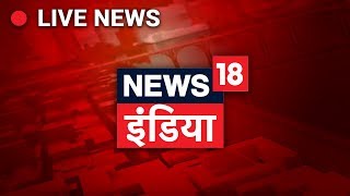 News18 India Live TV  Hindi News LIVE [upl. by Hgielsa796]