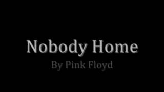 Pink Floyd  Nobody Home With Lyrics [upl. by Boylan]