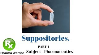 Suppositories  Explanation  Pharmaceutics  Lecture  Pharma Warrior [upl. by Rob]