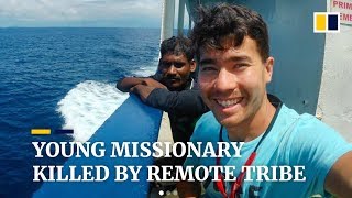 US missionary John Allen Chau killed with arrows by remote Indian Ocean tribe [upl. by Mastat]