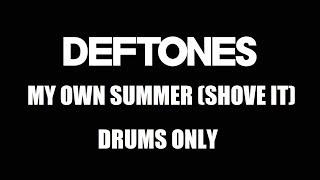 Deftones My Own Summer Shove It DRUMS ONLY [upl. by Sutton]