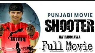 Shooter Punjabi Movie 2020  Jay Randhawa  SUKHA KHALON shooter full movie 2020  SUKHA HARYANA [upl. by Notterb]