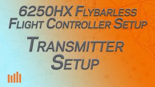 Part 3  Transmitter Setup  Spektrum 6250HX Flybarless Controller Setup Series [upl. by Dlnaod]