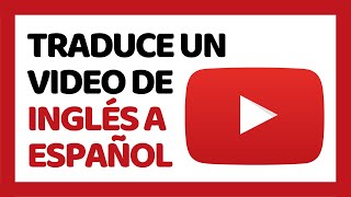 Cómo Traducir un Video de Inglés a Español en YouTube ✅ Sin Programas [upl. by Nylecyoj422]