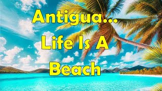 Antigua Life Is A Beach [upl. by Loredana]