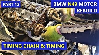 TIMING CHAIN installation and TIMING  PART 13  REBUILD BMW N43 Motor [upl. by Fennell]