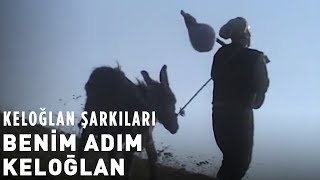 Keloğlan Şarkıları  Benim Adım Keloğlan [upl. by Mayes]