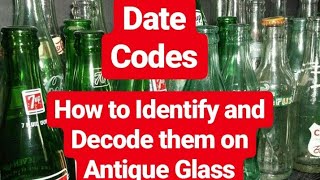 Antique Glass Bottles  BASIC DATE CODES EXPLAINED [upl. by Llydnek777]