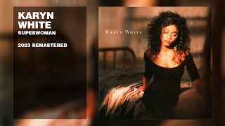 Karyn White  Superwoman 2021 Remastered [upl. by Nirre]