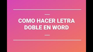 Como hacer letra doble en Word [upl. by Nael]