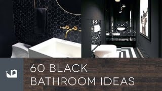 60 Black Bathroom Ideas [upl. by Magel]