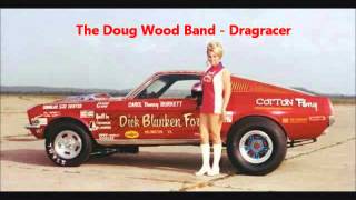 The Doug Wood Band quotDrag Racerquot 1976 [upl. by Aiden560]