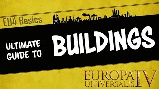 EU4 Basics  The Ultimate Guide to Buildings  Which are the best buildings in game  Tutorial [upl. by Ricardo]