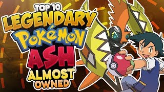 Top 10 LEGENDARY Pokémon Ash Ketchum Almost Owned [upl. by Uta762]