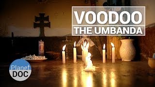 Voodoo Mysteries Umbanda  Culture  Planet Doc Full Documentaries [upl. by Nnylirehs]