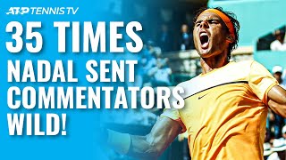 35 Times Rafael Nadal Sent Tennis Commentators WILD [upl. by Leissam689]