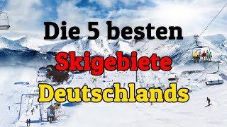 Die 5 bestengrößten Skigebiete Deutschlands [upl. by Fawna]